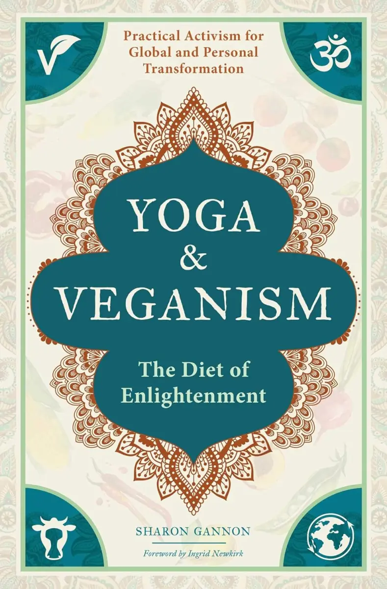 Yoga and Veganism: The Diet of Enlightenment by Sharon Gannon image
